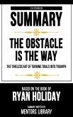 Extended Summary - The Obstacle Is The Way (eBook, ePUB)