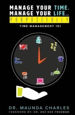 Cover Manage Your Time, Manage Your Life...Purposefully (eBook, ePUB)