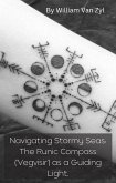 Navigating Stormy Seas: The Runic Compass (Vegvisir) as a Guiding Light. (eBook, ePUB)