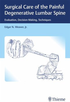 Surgical Care of the Painful Degenerative Lumbar Spine (eBook, ePUB) - Weaver, Edgar