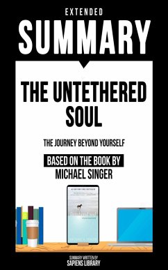 Extended Summary - The Untethered Soul (eBook, ePUB) - Library, Sapiens