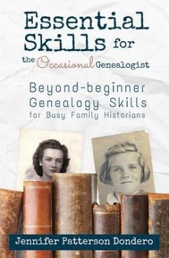 Essential Skills for The Occasional Genealogist (eBook, ePUB) - Dondero, Jennifer Patterson