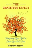 The Gratitude Effect: Transforming Your Life One Thank You At A Time (eBook, ePUB)