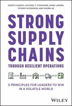 Strong Supply Chains Through Resilient Operations (eBook, ePUB) - Gandhi, Suketu; Strohmer, Michael F.; Lakner, Marc; Hickerson, Tiffany; He, Sherri