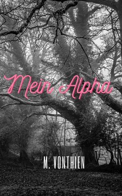 Mein Alpha (eBook, ePUB) - Vonthien, Melanie