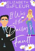 It Was All The Daisy's Fault (The Meet Cute Series, #3) (eBook, ePUB)