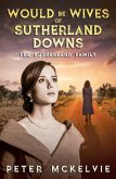 Would be Wives of Sutherland Downs (The Sutherland Family, #1) (eBook, ePUB)