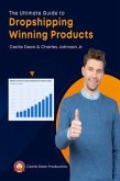 The Ultimate Guide to Dropshipping Winning Products (eBook, ePUB)