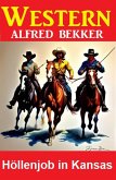 Höllenjob in Kansas: Alfred Bekker Western (eBook, ePUB)