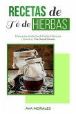 Recetas de Té de Hierbas: Elaboración de Mezclas de Hierbas Deliciosas y Nutritivas (eBook, ePUB)