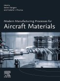 Modern Manufacturing Processes for Aircraft Materials (eBook, ePUB)