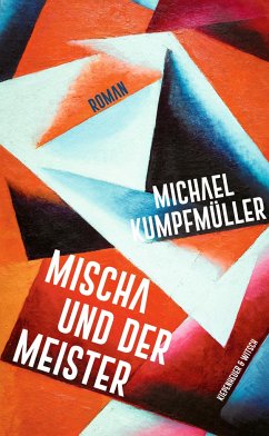 Mischa und der Meister  - Kumpfmüller, Michael