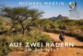 Auf zwei Rädern um die Welt - Der Motorrad-Reise-Kalender 2025