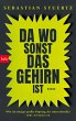 Da wo sonst das Gehirn ist - Bild 1