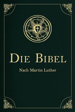 Die Bibel - Altes und Neues Testament / Cabra-Leder-Reihe Bd. 21 - Luther, Martin