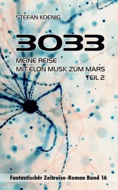 3033 - Meine Reise mit Elon Musk zum Mars Teil 2 - Koenig, Stefan