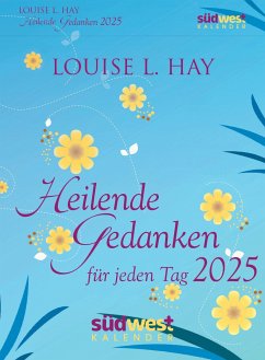 Heilende Gedanken für jeden Tag 2025 - Tagesabreißkalender zum Aufstellen oder Aufhängen - Hay, Louise