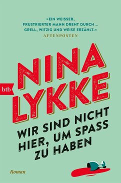 Wir sind nicht hier, um Spaß zu haben - Lykke, Nina