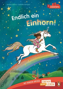 Penguin JUNIOR - Einfach selbst lesen: Endlich ein Einhorn! (Lesestufe 1) - Grimm, Sandra