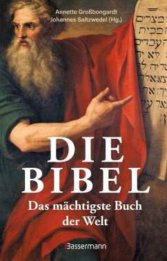 Die Bibel - Das mächtigste Buch der Welt - Großbongardt, Annette; Saltzwedel, Johannes