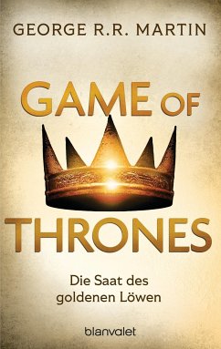 Die Saat des goldenen Löwen / Game of Thrones Bd.4 - Martin, George R. R.
