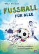 Fußball für alle! - Fairplay, coole... - Bild 1