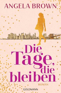 Die Tage, die bleiben - Brown, Angela