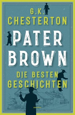 Pater Brown. Die besten Geschichten - Chesterton, Gilbert K.