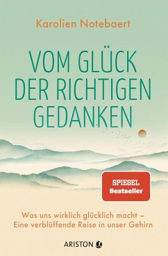 Vom Glück der richtigen Gedanken - Notebaert, Karolien