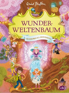 Das Geheimnis des Zauberwaldes / Wunderweltenbaum Bd.3 - Blyton, Enid