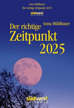 Der richtige Zeitpunkt 2025 - Tagesabreißkalender zum Aufstellen oder Aufhängen - Mühlbauer, Anna