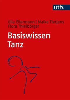 Basiswissen Tanz - Ellermann, Ulla;Tietjens, Maike;Thielbörger, Flora