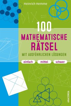 100 mathematische Rätsel mit ausführlichen Lösungen - Hemme, Heinrich