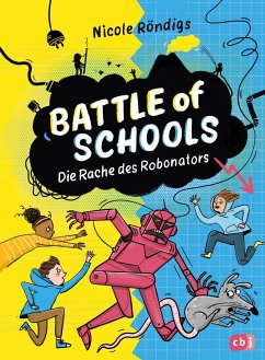 Die Rache des Robonators / Battle of Schools Bd.2 - Röndigs, Nicole