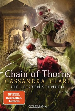 Chain of Thorns / Die letzten Stunden Bd.3 - Clare, Cassandra