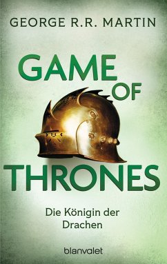 Die Königin der Drachen / Game of Thrones Bd.6 - Martin, George R. R.