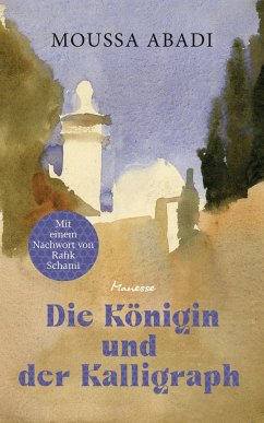 Die Königin und der Kalligraph - Abadi, Moussa