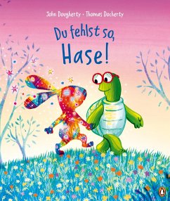 Du fehlst so, Hase! - Dougherty, John