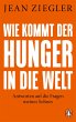 Wie kommt der Hunger in die Welt? - Bild 1