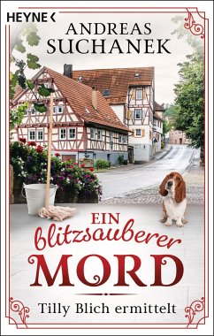 Ein blitzsauberer Mord / Tilly Blich ermittelt Bd.1 - Suchanek, Andreas