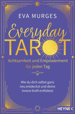 Everyday Tarot - Achtsamkeit und Empowerment für jeden Tag - Murges, Eva