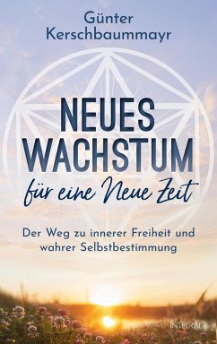 Neues Wachstum für eine Neue Zeit - Kerschbaummayr, Günter