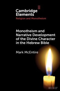 Monotheism and Narrative Development of the Divine Character in the Hebrew Bible - McEntire, Mark (Belmont University)