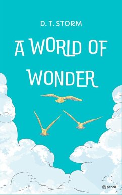 A World of Wonder - Short Stories to Enchant & Delight - Storm, D. T.