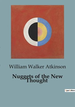 Nuggets of the New Thought - Atkinson, William Walker