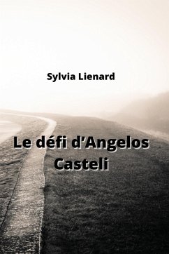 Le défi d'Angelos Casteli - Lienard, Sylvia