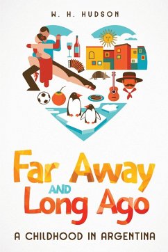 Far Away and Long Ago - Hudson, W. H.