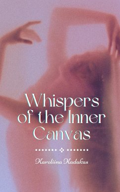 Whispers of the Inner Canvas - Kadakas, Karoliina