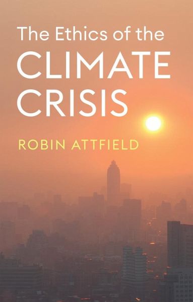 The Ethics of the Climate Crisis The Ethics of the Climate Crisis