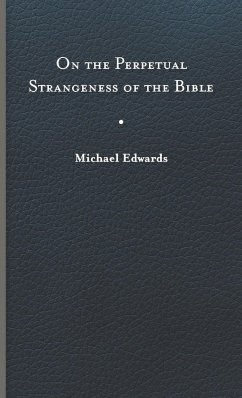 On the Perpetual Strangeness of the Bible - Edwards, Michael